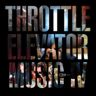 THROTTLE ELEVATOR MUSIC I V