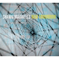 SHAWN MAXWELL'S NEW TOMORROW