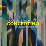 CONCERTINO - MUSIC OF DOUG LOFSTROM