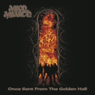 ONCE SENT FROM THE GOLDEN HALL