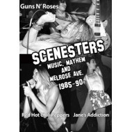 SCENESTERS: MUSIC, MAYHEM & MELROSE AVE. A DOCUMENTARY 1985-1990