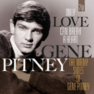 ONLY LOVE CAN BREAK A HEART/MANY SIDES OF GENE PITNEY