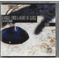 FRAGILE MIND & HEART OF GLASS