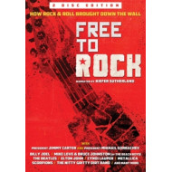 FREE TO ROCK: HOW ROCK & ROLL BROUGHT DOWN THE WALL