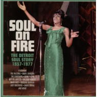 SOUL ON FIRE - THE DETROIT SOUL STORY 1957-1977