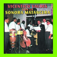 VICENTICO VALDES CON LA SONORA MATANCERA