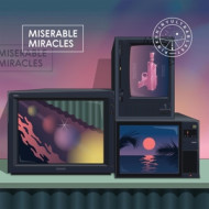 MISERABLE MIRACLES