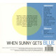 WHEN SUNNY GETS BLUE: SPRING '68 SESSIONS<br/><h5>Megjelenés: 2018-05-17</h5>