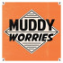 7-MUDDY WORRIES