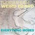 WEIRD BEARD - EVERYTHING MOVES