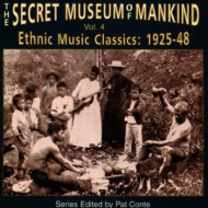 SECRET MUSEUM OF MANKIND VOL.4 ETHNIC MUSIC CLASSICS: 1925-1948