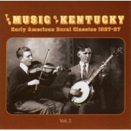 MUSIC OF KENTUCKY VOL.2 - EARLY AMERICAN RURAL CLASSICS 1927-37