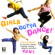 GIRLS GOTTA DANCE!<br/><h5>Megjelenés: 2004-12-06</h5>