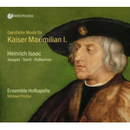 SACRED MUSIC FOR KAISER MAXIMILIAN I
