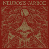 NEUROSIS & JARBOE