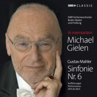 IN MEMORIAM MICHAEL GIELEN: MAHLER - SINFONIE NR.6