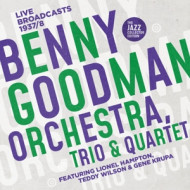 BENNY GOODMAN ORCHESTRA, TRIO & QUARTET
