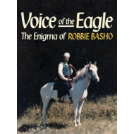 VOICE OF THE EAGLE: THE ENIGMA OF ROBBIE BASHO