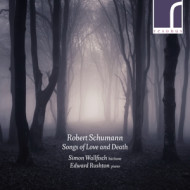ROBERT SCHUMANN: SONGS OF LOVE AND DEATH