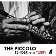 PICCOLO - TENDER PLAYS TUBBY