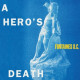 A HERO'S DEATH<br/><h5>Megjelenés: 2020-07-31</h5>