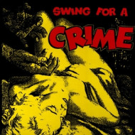 SWING FOR A CRIME