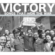 VICTORY - THE SONGS THAT WON THE WAR