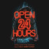 OPEN 24 HOURS