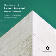 MUSIC OF RICHARD PANTCHEFF VOLUME 1: CHORAL MUSIC