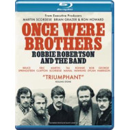 ONCE WERE BROTHERS: ROBBIE ROBERTSON AND THE BAND