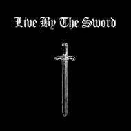 LIVE BY THE SWORD