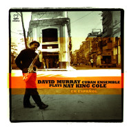 DAVID MURRAY CUBAN ENSEMBLE PLAYS NAT KING COLE
