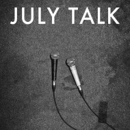 JULY TALK