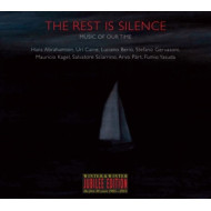 THE REST IS SILENCE:MUSIC OF OUR TIME