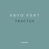 ARVO PART: TRACTUS