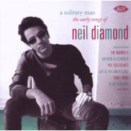 A SOLITARY MAN THE EARLY SONGS OF NEIL DIAMOND