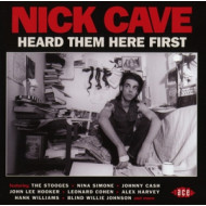 NICK CAVE HEARD THEM HERE FIRST