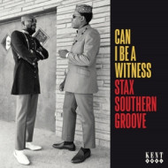CAN I BE A WITNESS - STAX SOUTHERN GROOVE