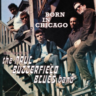 BORN IN CHICAGO: THE BEST OF THE PAUL BUTTERFIELD BLUES BAND