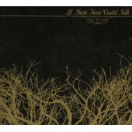 IF THESE TREES COULD TALK