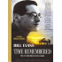 TIME REMEMBERED - THE LIFE AND MUSIC OF BILL EVANS