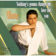 NOTHING'S GONNA CHANGE MY LOVE FOR YOU