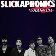 SLICKAPHONICS : MODERN LIFE