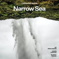 CAROLINE SHOW: NARROW SEA