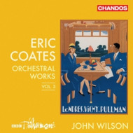 COATES: ORCHESTRAL WORKS VOL. 3