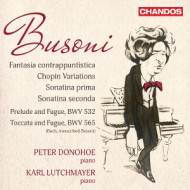 BUSONI: FANTASIA CONTRAPPUNTISTICA, CHOPIN VARIATIONS, SONATINA PRIMA