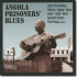 ANGOLA PRISONER'S BLUES