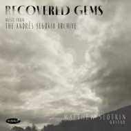 RECOVERED GEMS: MUSIC FROM THE ANDRES SEGOVIA ARCHIVE