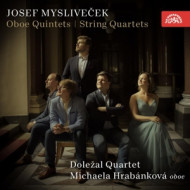 JOSEF MYSLIVECEK: OBOE QUINTETS / STRING QUARTETS