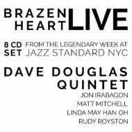 BRAZEN HEART LIVE AT JAZZ STANDARD - COMPLETE
